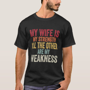 Min fru är min styrka, andra kvinnor, Fungny Make T Shirt