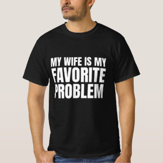 Min fru är mitt favoritproblem - Rolig make T Shirt