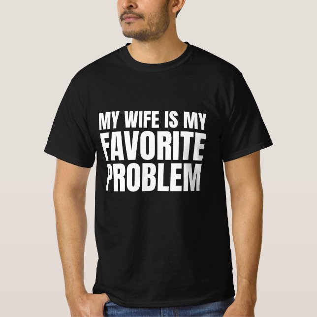 Min fru är mitt favoritproblem - Rolig make T Shirt (Framsida)