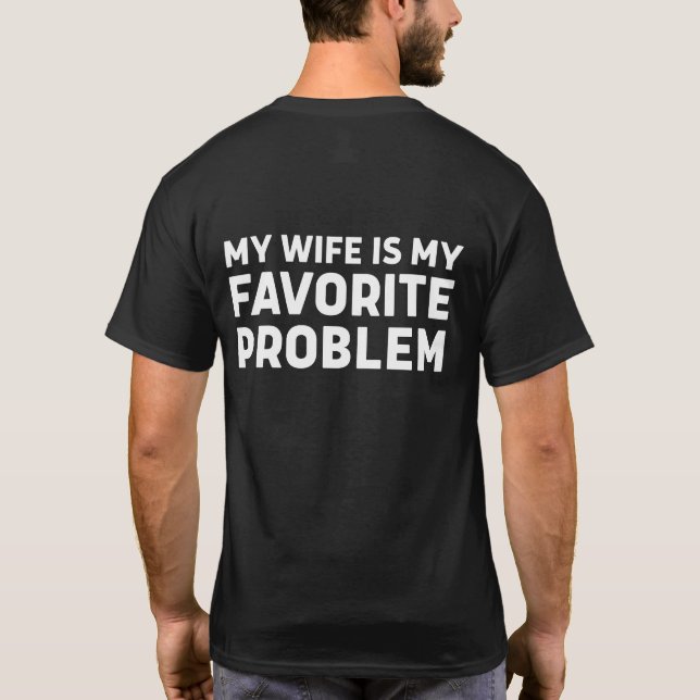 Min fru är mitt favoritproblem - rolig make t shirt (Baksida)