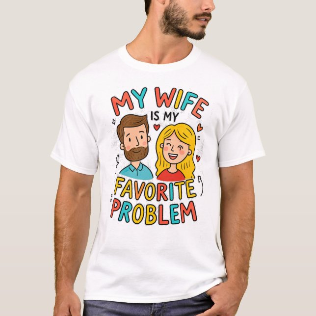 Min fru är mitt favoritproblem Roligt citat för mä T Shirt (Framsida)