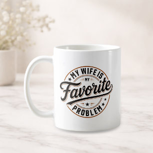 Min fru är mitt favoritproblem Roligt citatgåva Kaffemugg