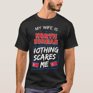 Min fru är Nordkoreas nordkoreanska kulturarv T Shirt