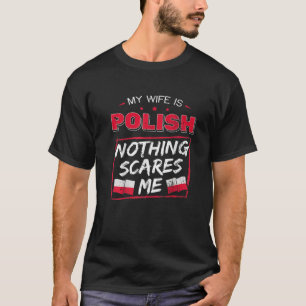 Min fru är polsk arvsmassa från Polen T Shirt