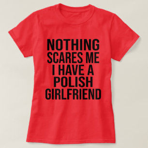 Min fru är polsk inget Skrämmer mig Make T Shirt
