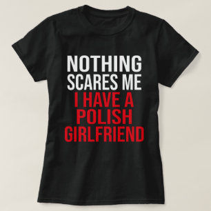 Min fru är polsk inget Skrämmer mig Make T Shirt