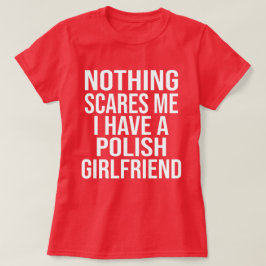 Min fru är polsk inget Skrämmer mig Make T Shirt