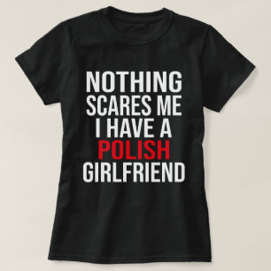 Min fru är polsk inget Skrämmer mig Make T Shirt