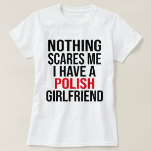 Min fru är polsk inget Skrämmer mig Make T Shirt