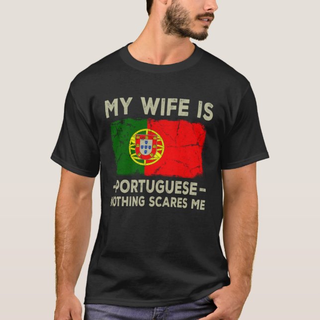 Min fru är portugisisk Inget Skrämmer mig Make T Shirt (Framsida)