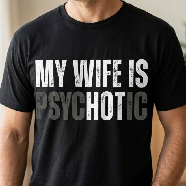 Min fru är psykotiskt het rolig årsdag för make t shirt (Skapare uppladdad)