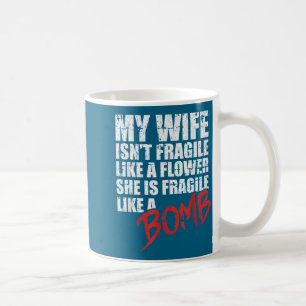 Min fru är skör som bomb galen fru rolig make kaffemugg