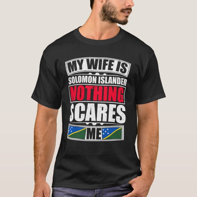 Min fru är Solomon Islander Inget Skrämmer mig T Shirt (Framsida)