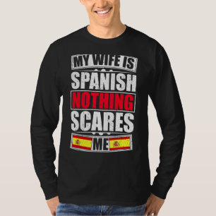 Min fru är spansk inget Skrämmer mig Spanien Flagg T Shirt