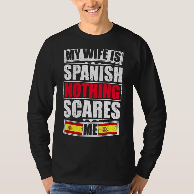 Min fru är spansk inget Skrämmer mig Spanien Flagg T Shirt (Framsida)