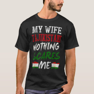 Min fru är tadzjikistani Inget Skrämmer mig för Hu T Shirt