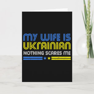 Min fru är ukrainsk Inget skrämmer mig Stå med Kort