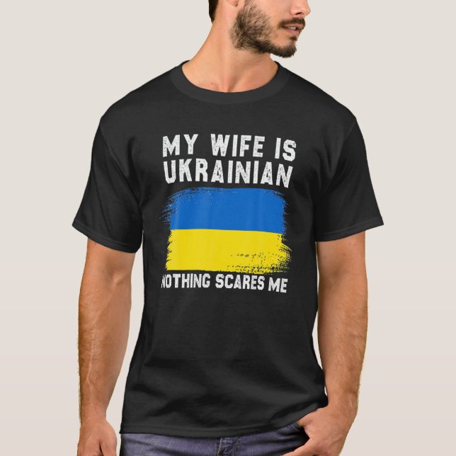 Min fru är ukrainsk Inget Skrämmer mig Ukraina Pro T Shirt (Framsida)