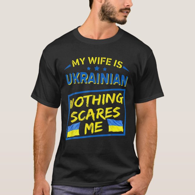 Min fru är ukrainsk och inget Skrämmer mig T Shirt (Framsida)