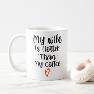 Min fru är varmare än min kaffe kaffemugg