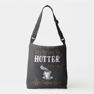 Min fru är varmare än min kaffekona... axelväska