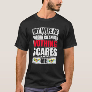 Min fru är Virgin Islander Inget Skrämmer mig Virg T Shirt