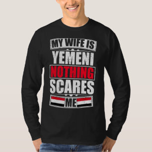 Min fru är Yemeni Inget Skrämmer mig Jemen Flagga T Shirt