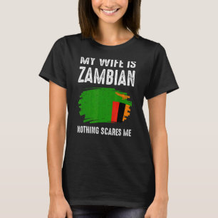Min fru är Zambian Inget Skrämmer mig Flagga Zambi T Shirt