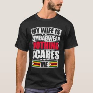 Min fru är zimbabwiska inget Skrämmer mig T Shirt