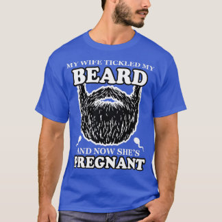 Min fru bjöd mitt skägg och nu är hon gravid t shirt