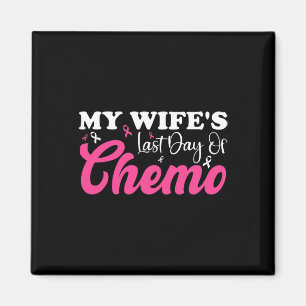 Min fru förra dagen Chemo Breast Cancer Milestone Magnet