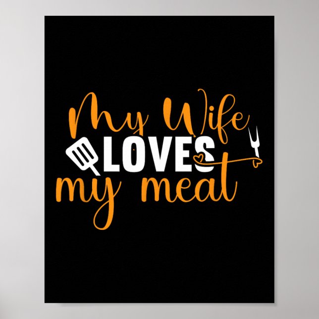 Min fru Kärlek My Kött Funny Grilling Bbq Älskare  Poster (Framsidan)