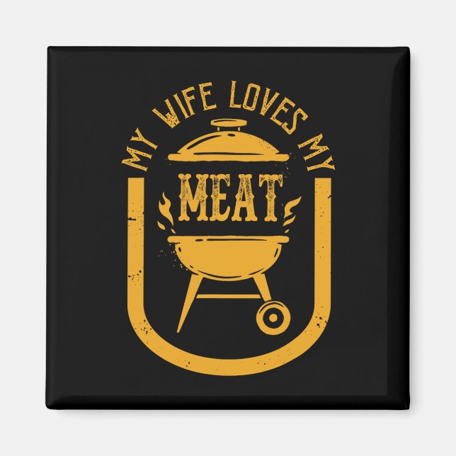 Min fru Kärlek My Kött Funny Pun Grilling Bbq Kärl Magnet (Framsidan)