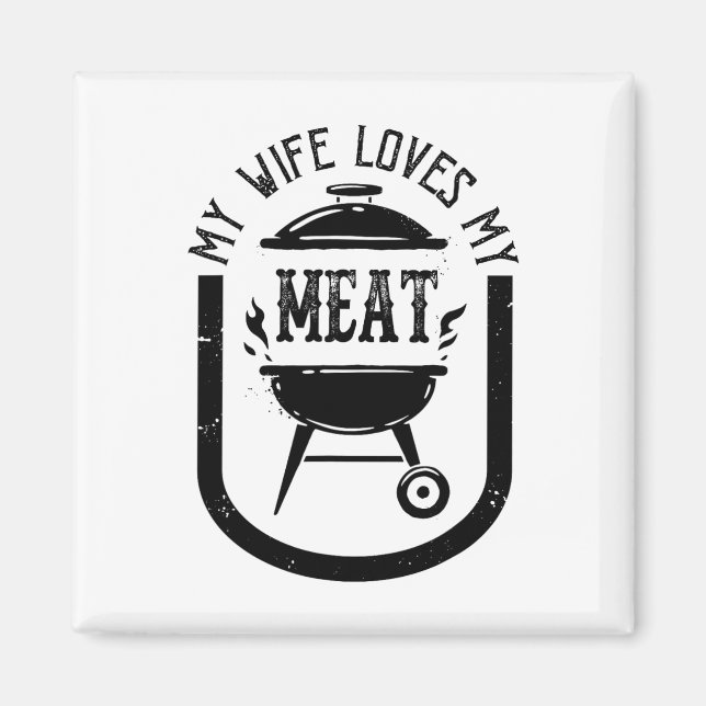 Min fru Kärlek My Kött Funny Pun Grilling Bbq Kärl Magnet (Framsidan)