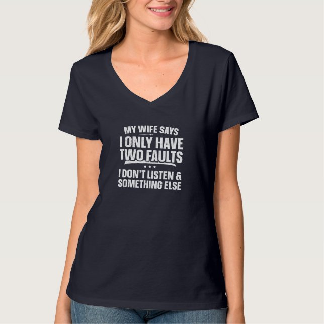 Min fru säger att jag bara har två fel på Funny Fa T Shirt (Framsida)
