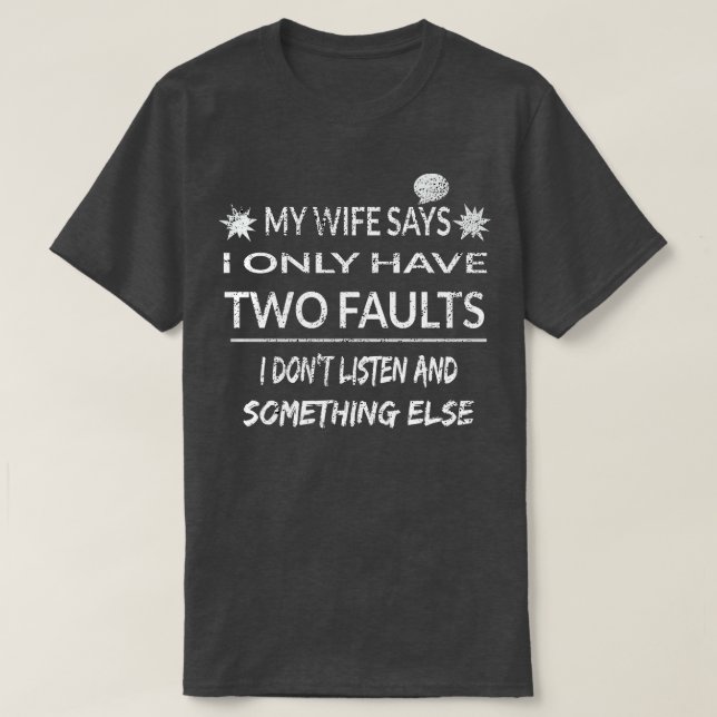 Min fru säger att jag bara har två fel t shirt (Design framsida)