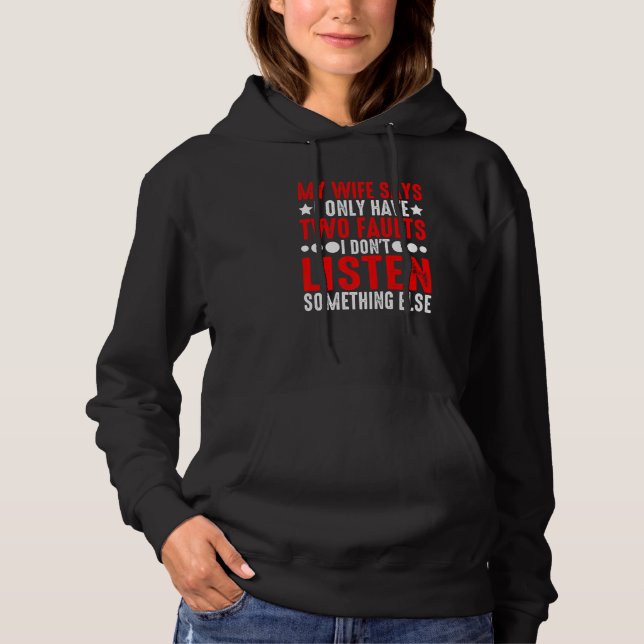 Min fru säger att jag har två fel jag lyssnar inte t shirt (Framsida)