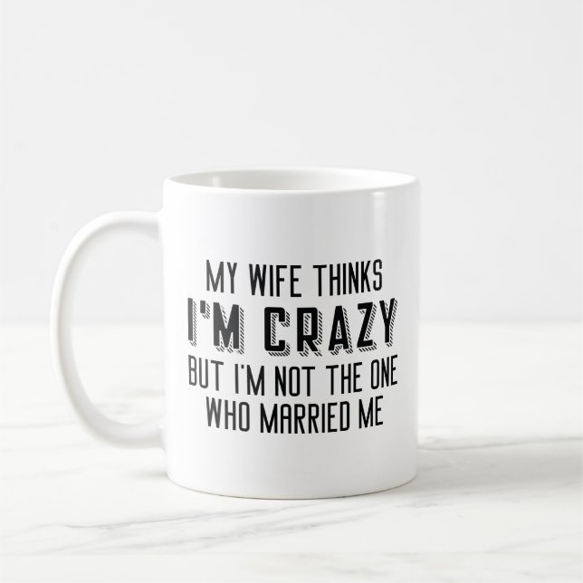 Min fru tror att jag är galen kaffemugg (Vänster)