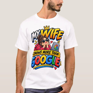 Min fru vet mer än Google T Shirt