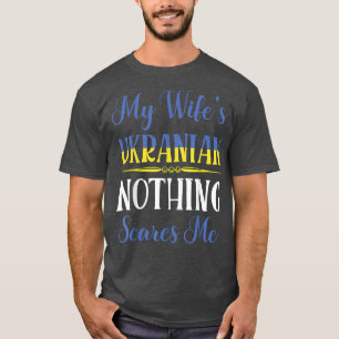 Min frus ukrainska Inget skrämmer mig bröllop Bröl T Shirt