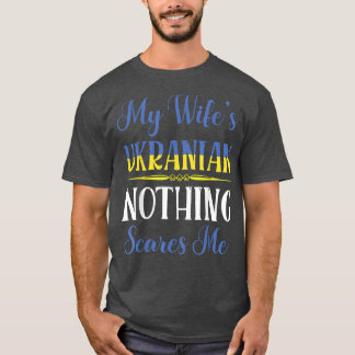Min frus ukrainska Inget skrämmer mig bröllop Bröl T Shirt