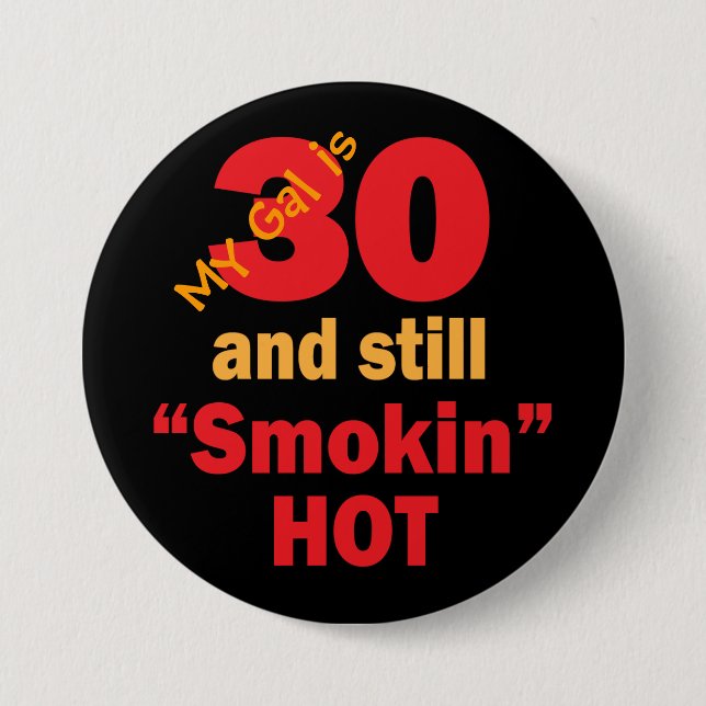 Min Gal är 30 och fortfarande rökare Hett | 30års  Knapp (Framsida)