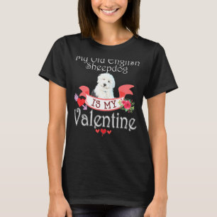 Min gamla engelska Sheepdog-Hund är min Valentine T Shirt