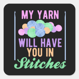 Min Garn kommer att ha dig i Stitches Funny Croche Fyrkantigt Klistermärke