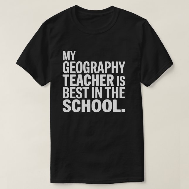 Min geografiska lärare är den bästa i skolan t shirt (Design framsida)