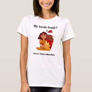 Min giftiga egenskap: Jag delar aldrig choklad – R T Shirt