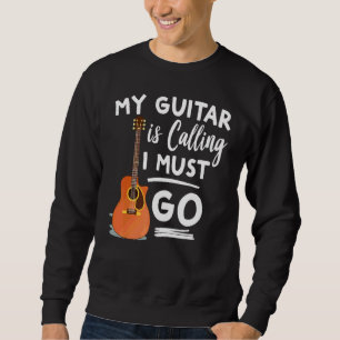 Min gitarr kallar jag måste gå gitarrister gitarr lång ärmad tröja