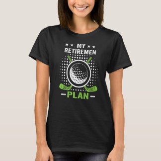 Min (Golf) Pension-plan - Lustigt att säga Golfing T Shirt