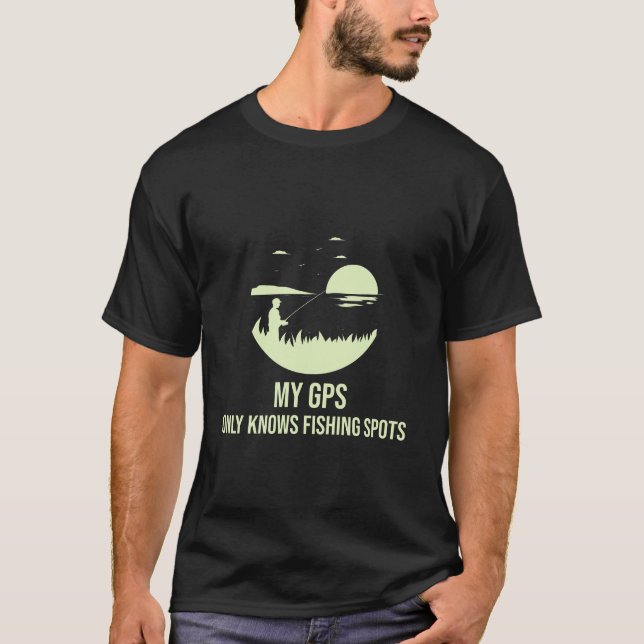Min GPS vet bara fiskeplatser t-shirt (Framsida)