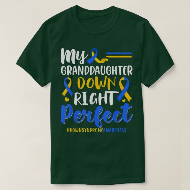 Min Granddotter Down Höger Perfekt Down Syndrome  T Shirt (Design framsida)
